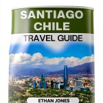 Ethan Travel Guides Chile Kindle eBook Enhanced-0